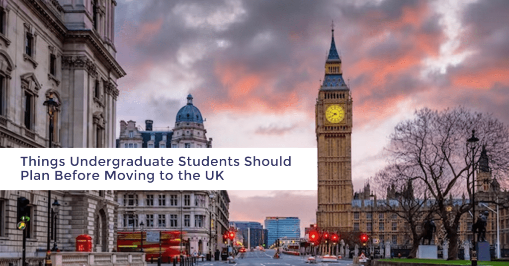 Things Undergraduate Students Should Plan Before Moving to the UK