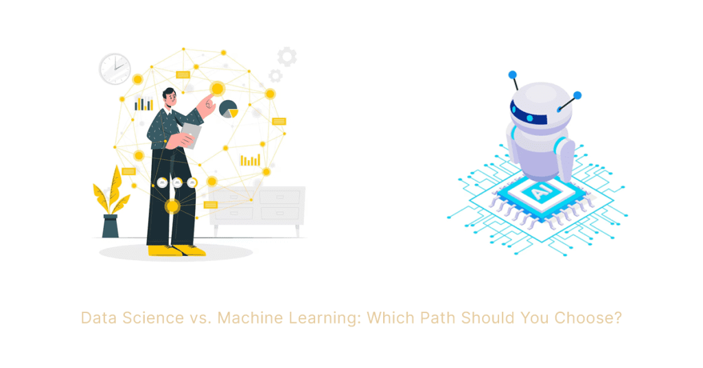 Data Science vs. Machine Learning: Which Path Should You Choose?